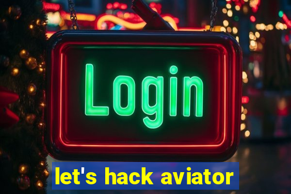 let's hack aviator