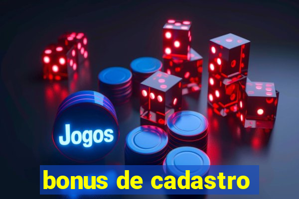 bonus de cadastro