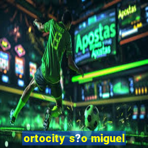 ortocity s?o miguel