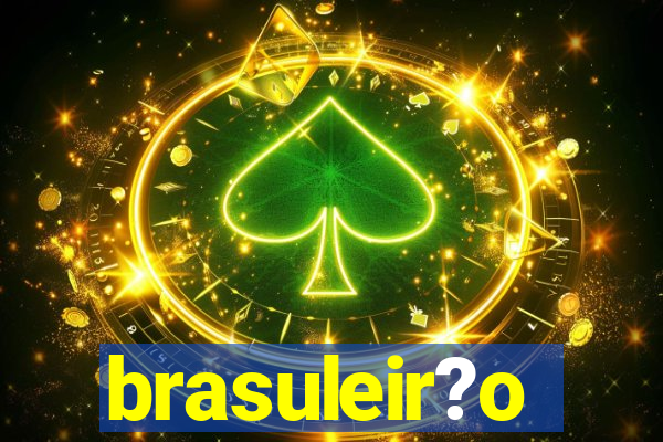 brasuleir?o