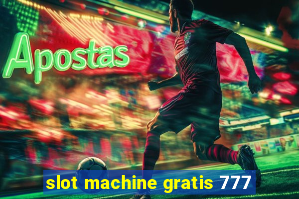 slot machine gratis 777