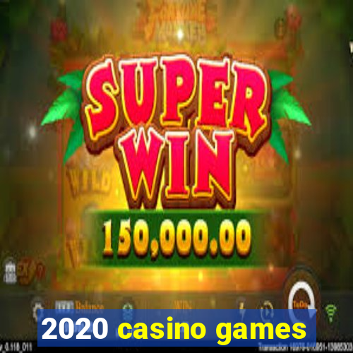 2020 casino games