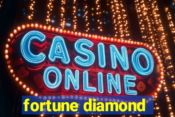 fortune diamond