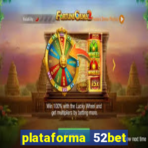 plataforma 52bet 茅 confi谩vel