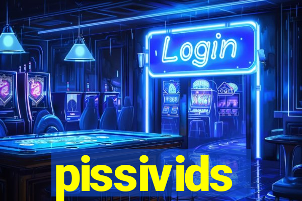 pissivids