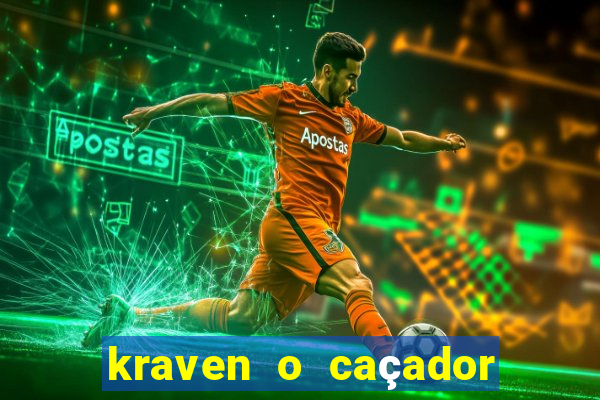 kraven o caçador filme completo dublado pobreflix