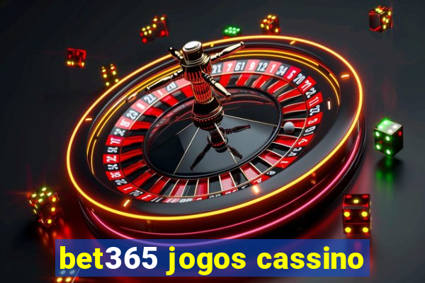 bet365 jogos cassino