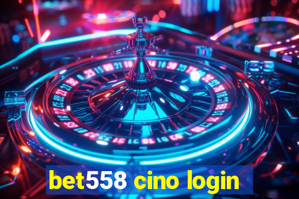 bet558 cino login