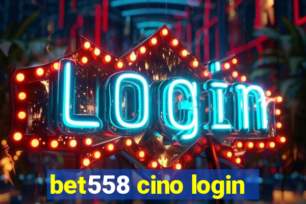 bet558 cino login