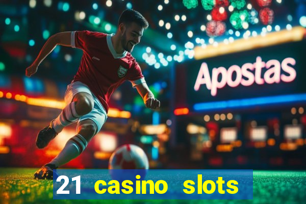 21 casino slots promo code