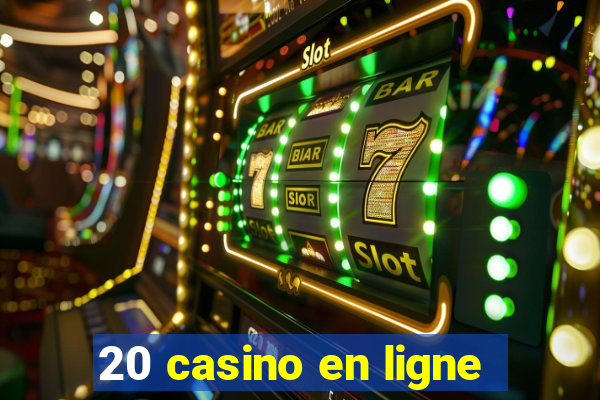 20 casino en ligne