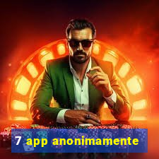 7 app anonimamente