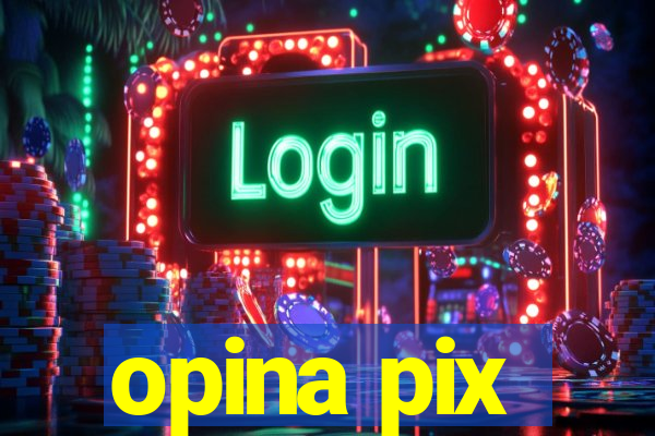 opina pix