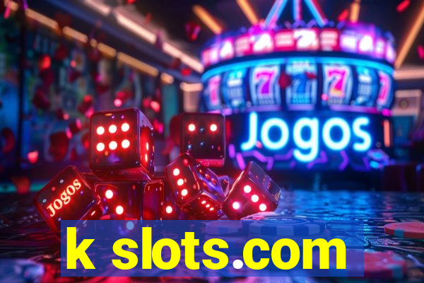 k slots.com