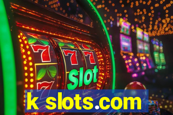 k slots.com