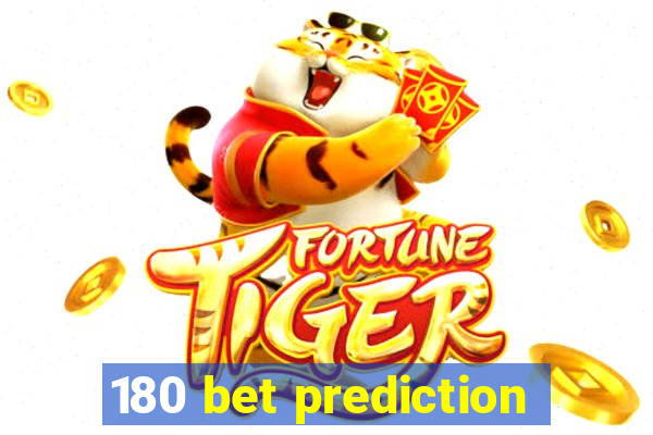 180 bet prediction