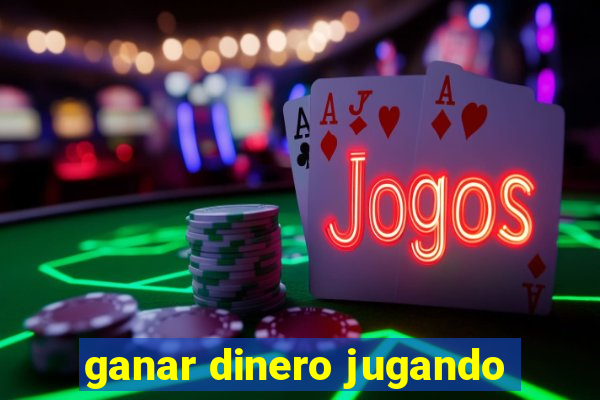 ganar dinero jugando