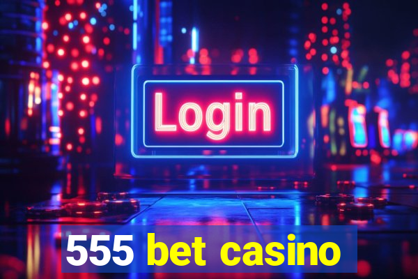 555 bet casino