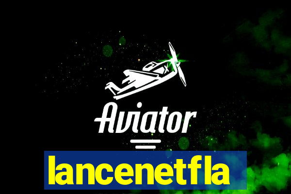 lancenetfla