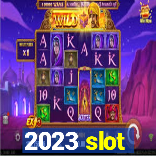 2023 slot