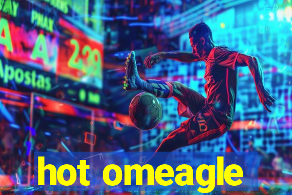 hot omeagle