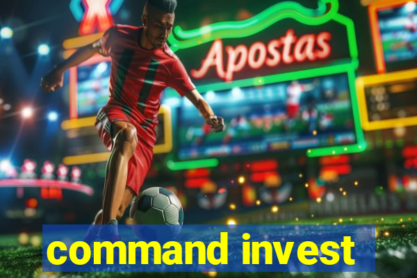 command invest