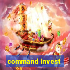 command invest