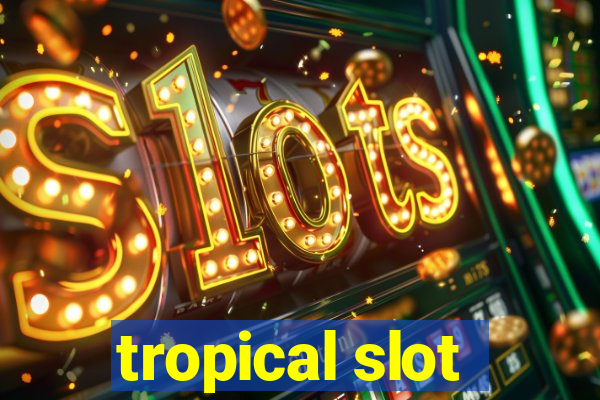 tropical slot