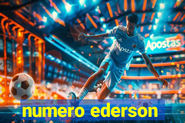 numero ederson