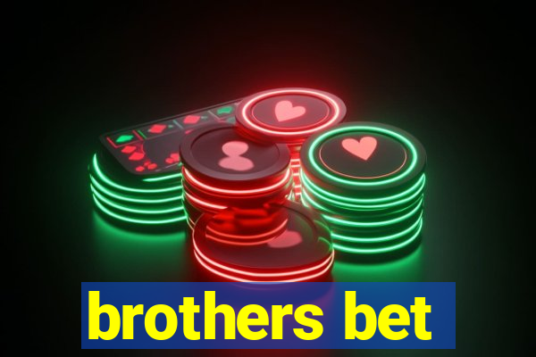 brothers bet