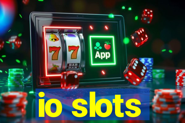 io slots