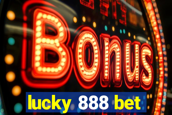 lucky 888 bet