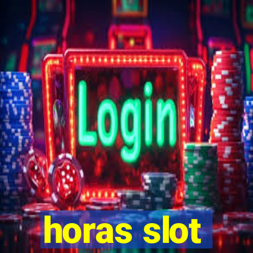 horas slot