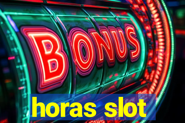 horas slot