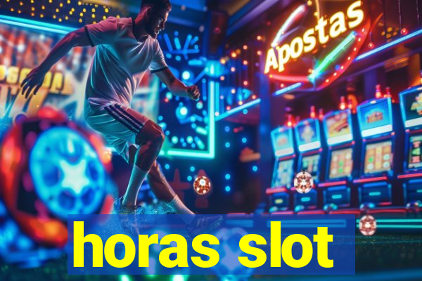 horas slot