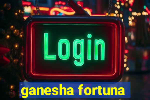 ganesha fortuna