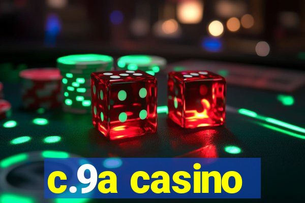 c.9a casino