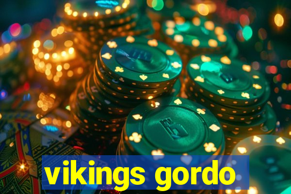 vikings gordo