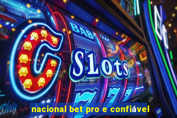 nacional bet pro e confiável