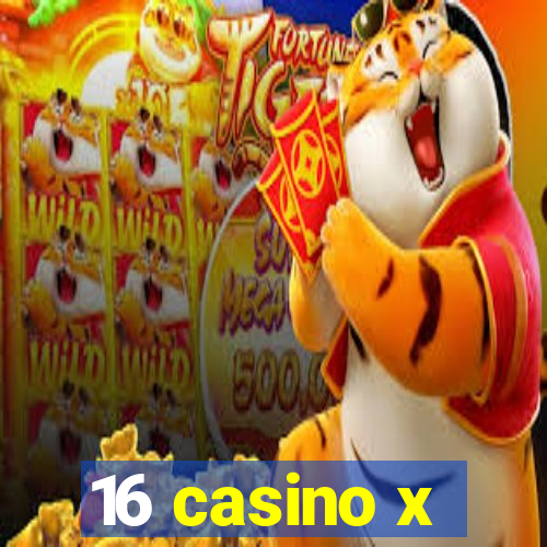 16 casino x