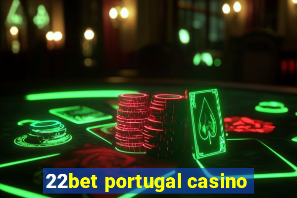 22bet portugal casino