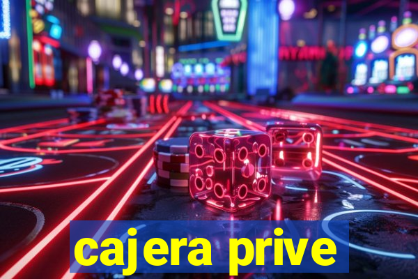 cajera prive