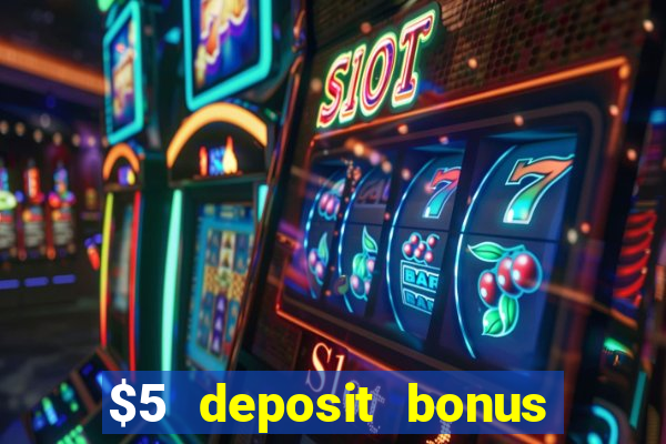 $5 deposit bonus casino canada