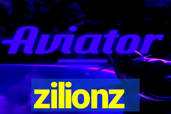 zilionz