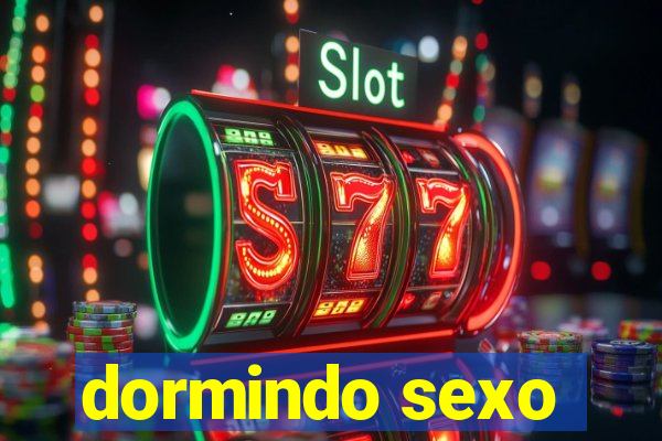 dormindo sexo