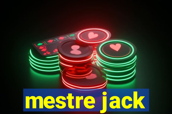 mestre jack