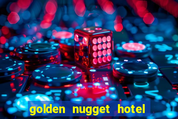 golden nugget hotel & casino las vegas nv