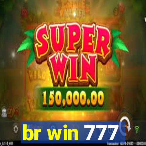 br win 777