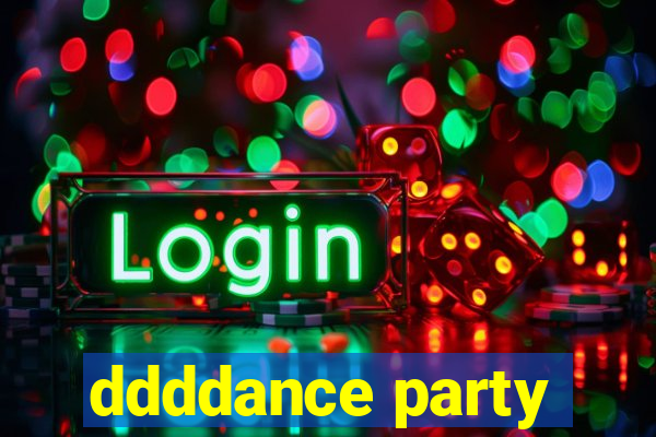 ddddance party