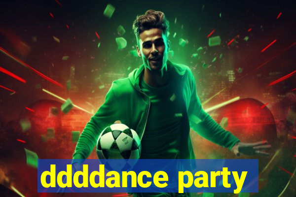 ddddance party